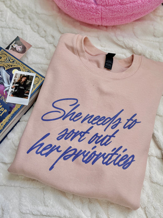 She Needs to Sort Out her Priorities Crewneck Sweatshirt