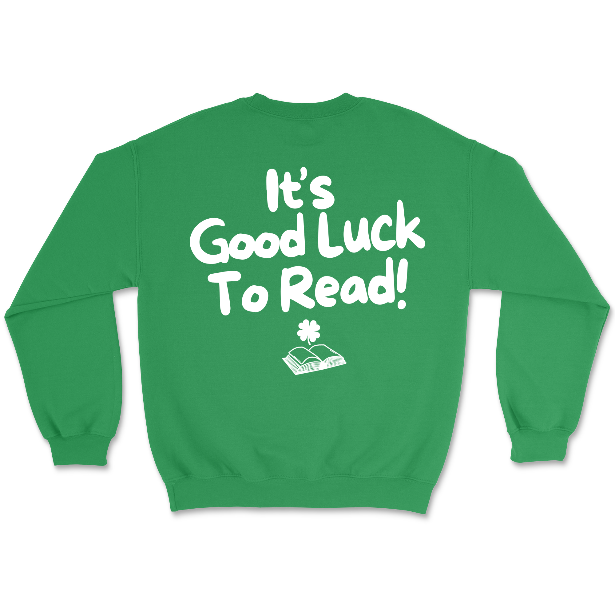 Its Good Luck to Read Crewneck Sweatshirt/Hoodie