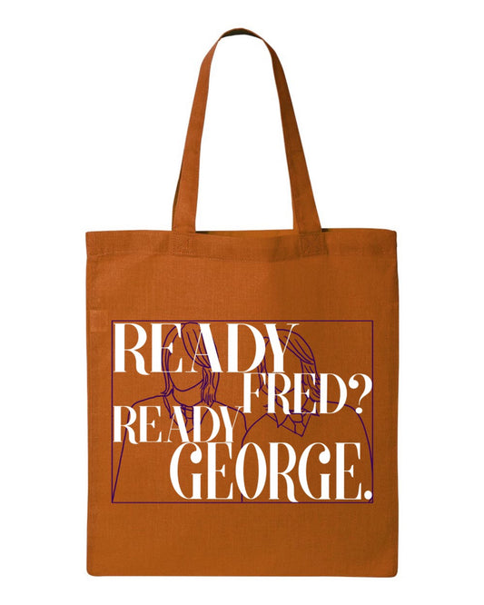 Ready Fred Ready George Tote