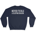 Load image into Gallery viewer, Never Tickle A Sleeping Dragon Graphic Sweatshirt
